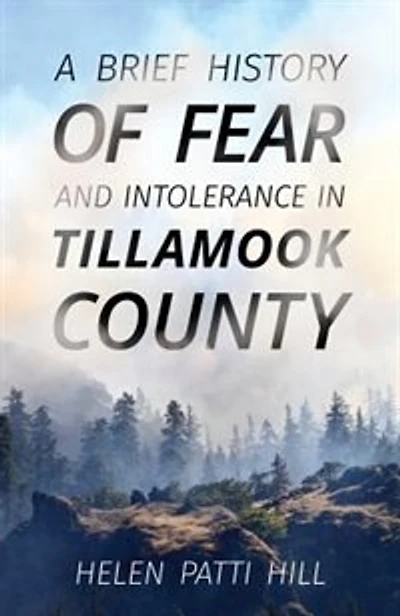 A Brief History of Fear and Intolerance in Tillamook County