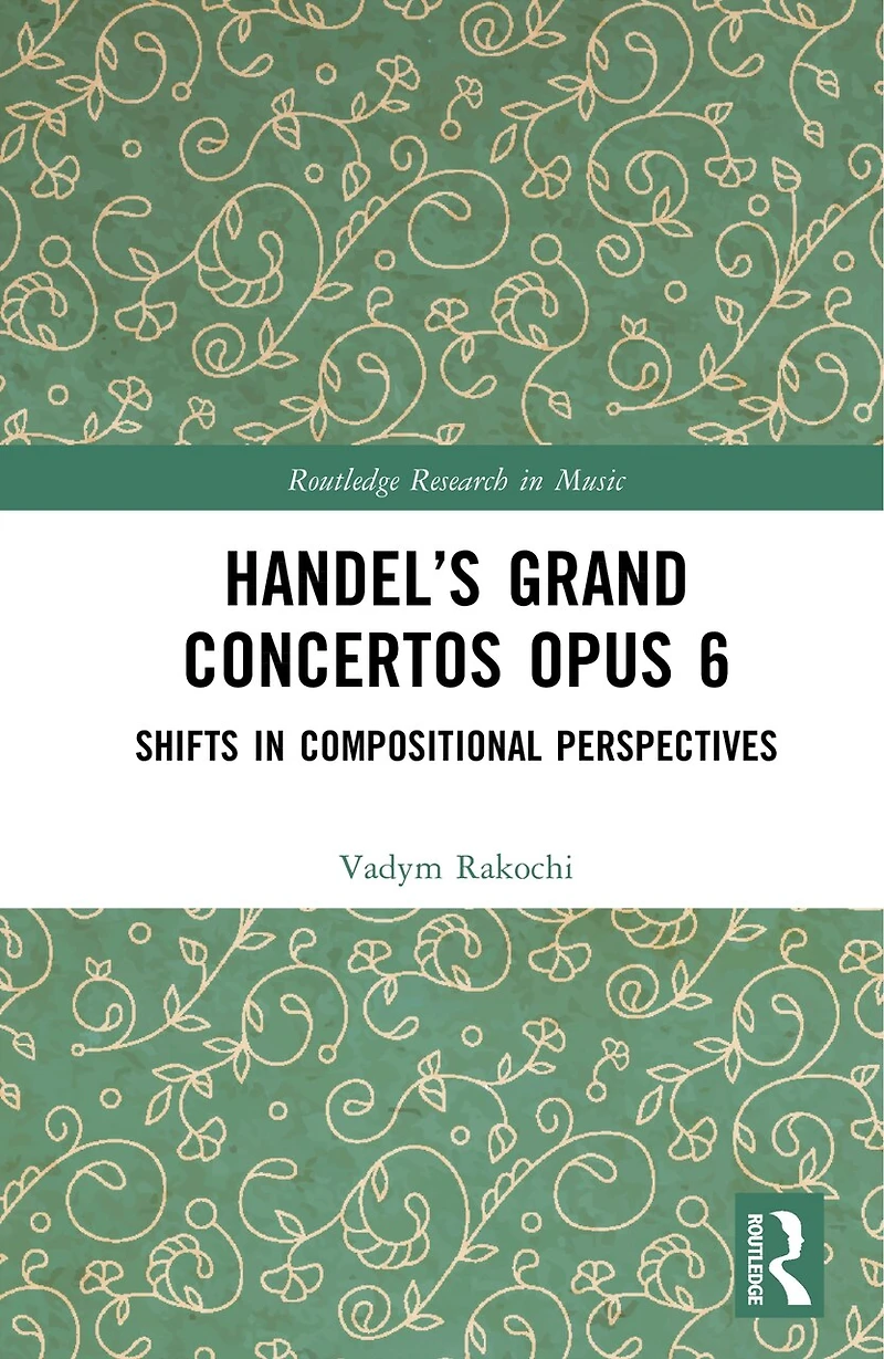 Handel's Grand Concertos Opus 6: Shifts Compositional Perspectives
