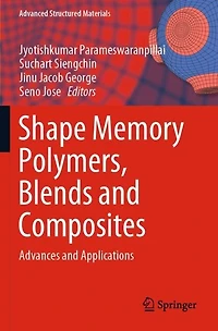 Shape Memory Polymers, Blends and Composites: Advances and Applications