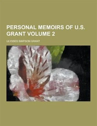 Personal Memoirs of U.S. Grant Volume