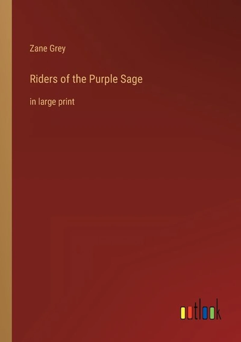 Riders of the Purple Sage: in large print