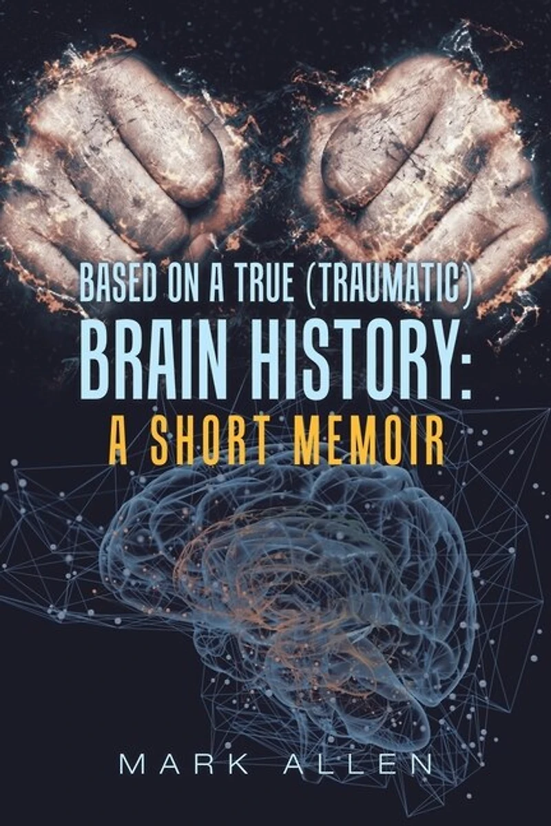 Based on a True (Traumatic) Brain History: Short Memoir