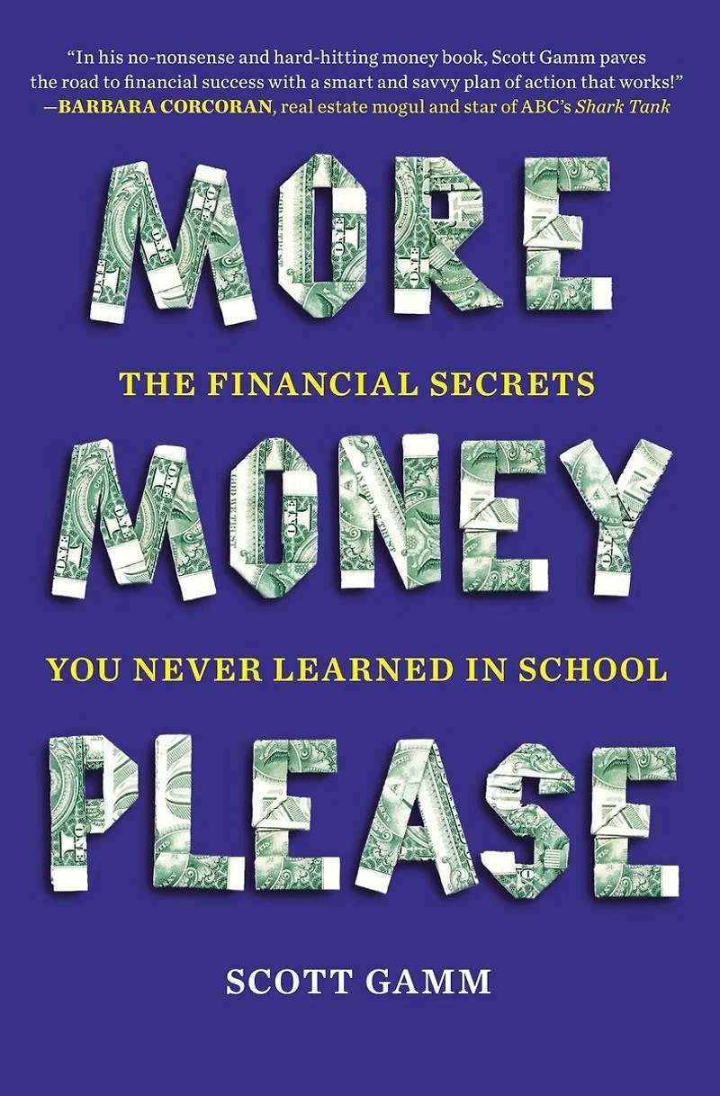 More Money, Please: The Financial Secrets You Never Learned School