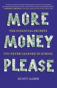 More Money, Please: The Financial Secrets You Never Learned School