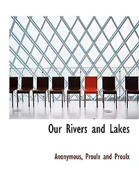 Our Rivers and Lakes