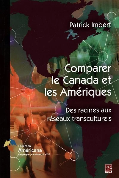 Comparer le Canada et les Amériques: des racines aux réseaux transculturels
