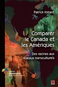 Comparer le Canada et les Amériques: des racines aux réseaux transculturels