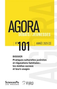 Agora débats jeunesse, n°101. Pratiques culturelles juvéniles et régulations familiales : les médias sociaux et leurs usages: les médias sociaux et leurs usages