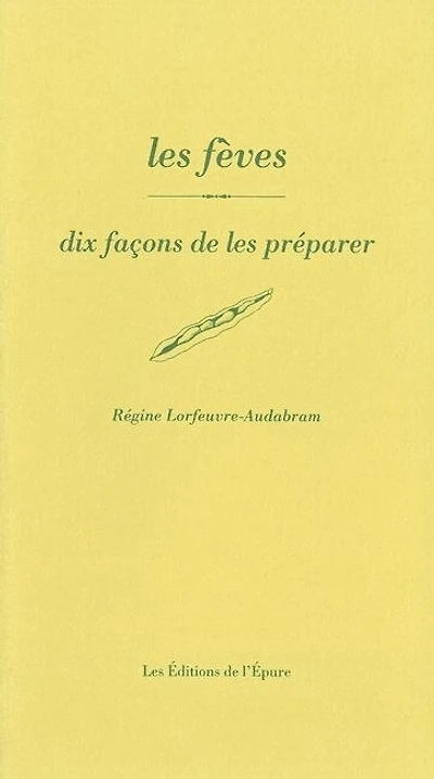 Les fèves: dix façons de les préparer