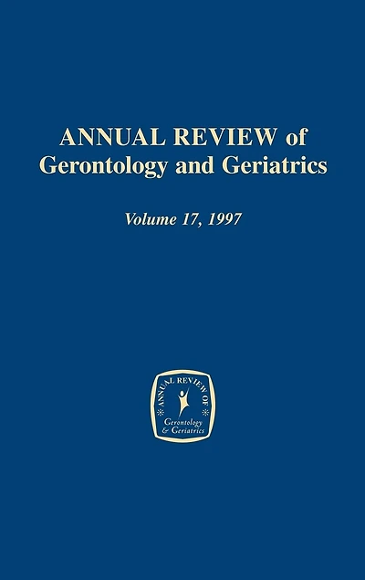 Annual Review of Gerontology and Geriatrics, Volume 17, 1997: Focus on Emotion and Adult Development