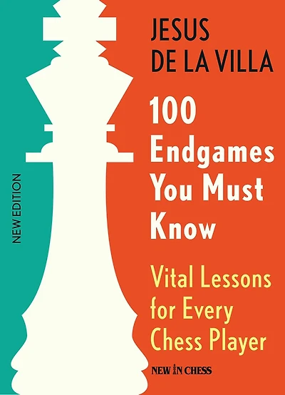 100 Endgames You Must Know: Vital Lessons for Every Chess Player