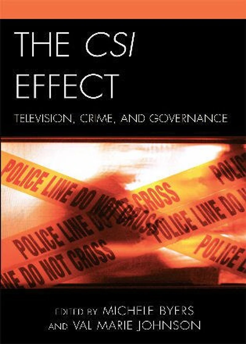 The Csi Effect: Television, Crime, and Governance
