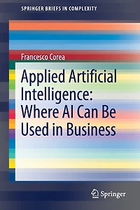 Applied Artificial Intelligence: Where Ai Can Be Used Business