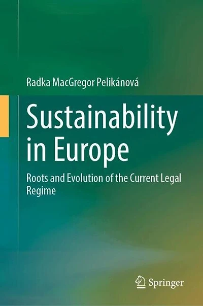 Sustainability Europe: Roots and Evolution of the Current Legal Regime