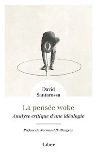 La pensée woke: Analyse critique d'une idéologie