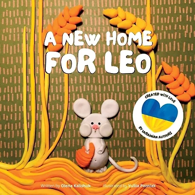 A New Home For Leo: A Story About Losing Home And Finding A New One