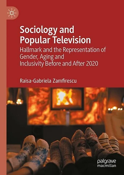 Sociology and Popular Television: Hallmark the Representation of Gender, Aging Inclusivity Before After 2020