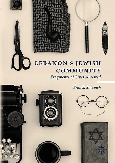Lebanon's Jewish Community: Fragments Of Lives Arrested