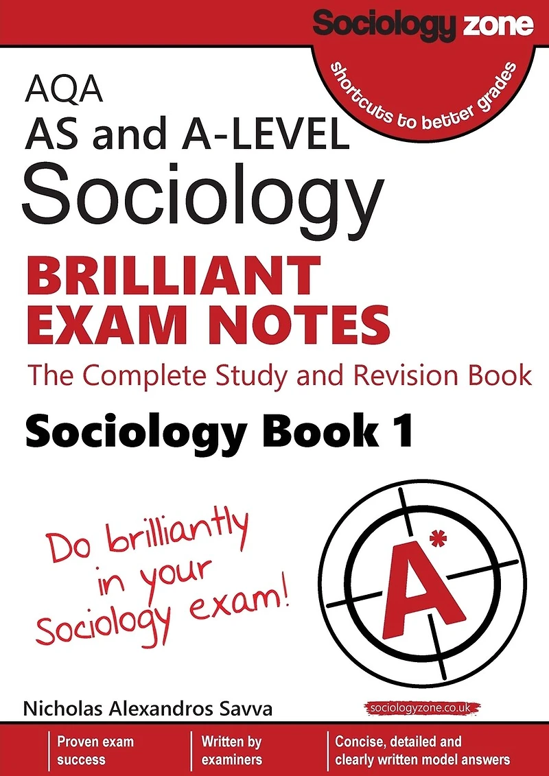 AQA AS and A-level Sociology BRILLIANT EXAM NOTES (Book 1): The Complete Study and Revision Book