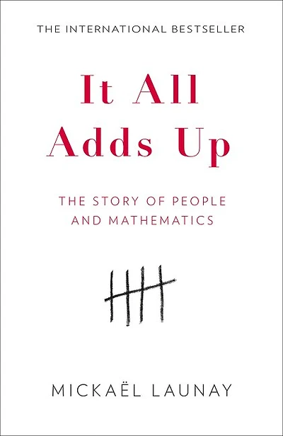 It All Adds Up: The Story of People and Mathematics