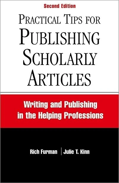 Practical Tips for Publishing Scholarly Articles: Writing and Publishing in the Helping Professions