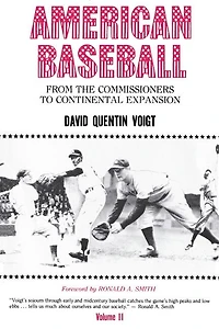 American Baseball. Vol. 2: From the Commissioners to Continental Expansion