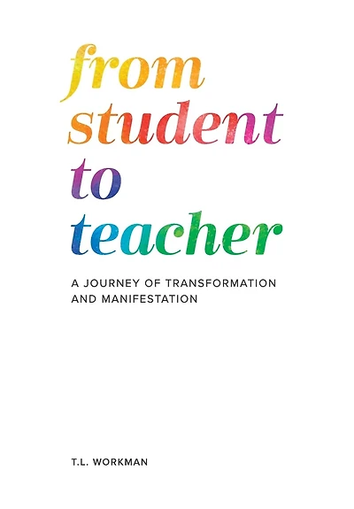 From Student to Teacher: A Journey of Transformation and Manifestation
