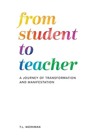 From Student to Teacher: A Journey of Transformation and Manifestation