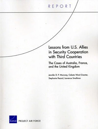 Lessons from U.S. Allies in Security Cooperation with Third Countries: The Cases of Australia, France, and the United Kingdom