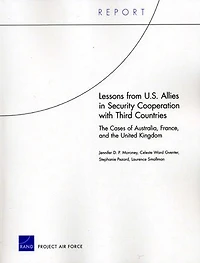 Lessons from U.S. Allies in Security Cooperation with Third Countries: The Cases of Australia, France, and the United Kingdom