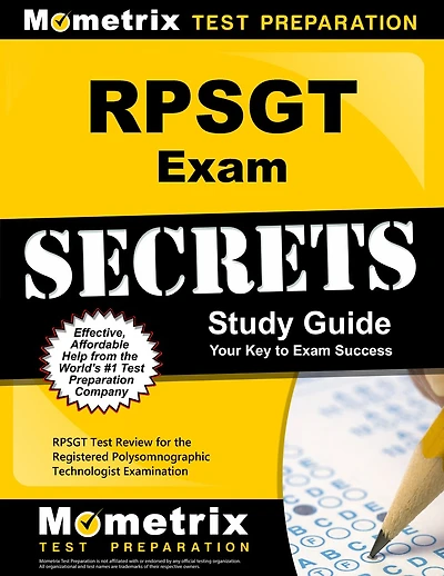 RPSGT Exam Secrets Study Guide: RPSGT Test Review for the Registered Polysomnographic Technologist Examination