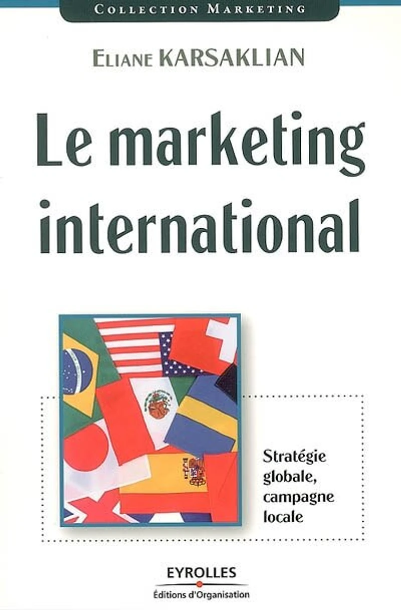 Le marketing international: stratégie globale, campagne locale