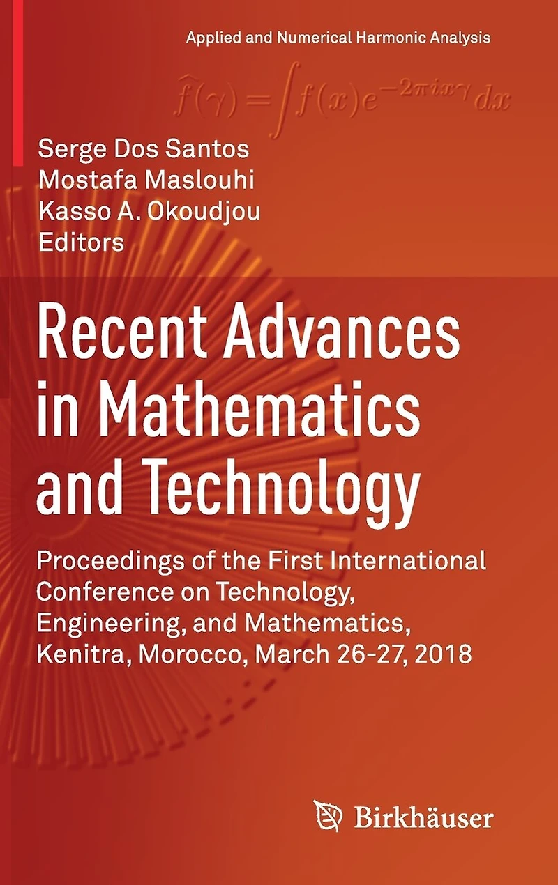 Recent Advances Mathematics and Technology: Proceedings of the First International Conference on Technology, Engineering, Mathematics, Kenitra, Morocco, March 26-27, 2018