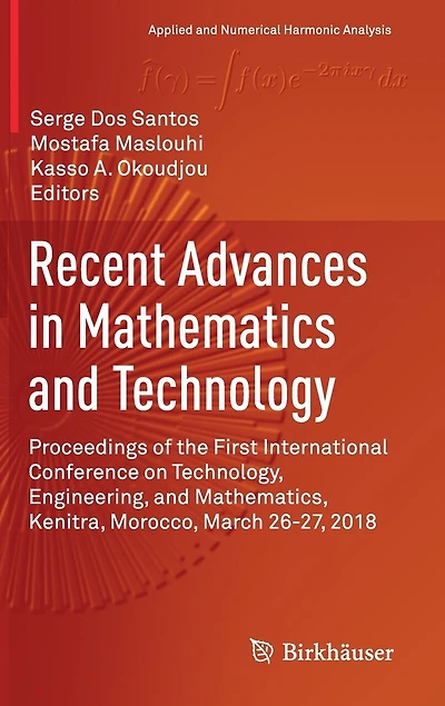 Recent Advances Mathematics and Technology: Proceedings of the First International Conference on Technology, Engineering, Mathematics, Kenitra, Morocco, March 26-27, 2018
