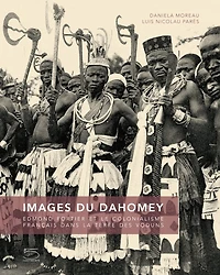 Images du Dahomey: Edmond Fortier et le colonialisme français dans la terre des voduns