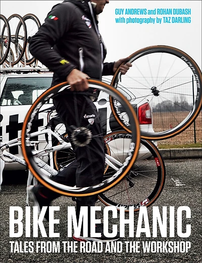 Bike Mechanic: Tales From The Road And The Workshop