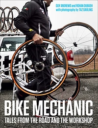Bike Mechanic: Tales From The Road And The Workshop