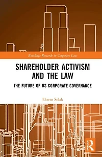 Shareholder Activism and The Law: Future of US Corporate Governance