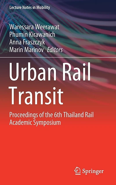 Urban Rail Transit: Proceedings Of The 6th Thailand Academic Symposium