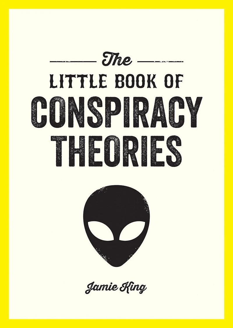 the Little Book of Conspiracy Theories: A Pocket Guide to World’s Greatest Mysteries