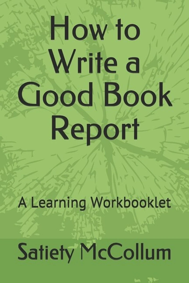 How To Write A Good Book Report: A Learning Workbooklet