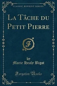 La Tâche du Petit Pierre (Classic Reprint)