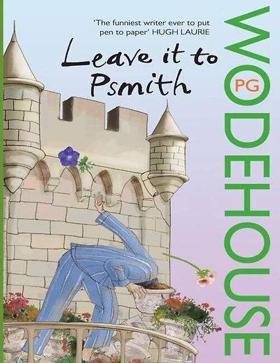 Leave It To Psmith: (annotated Edition)