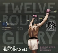 Twelve Rounds to Glory (12 Glory): The Story of Muhammad Ali