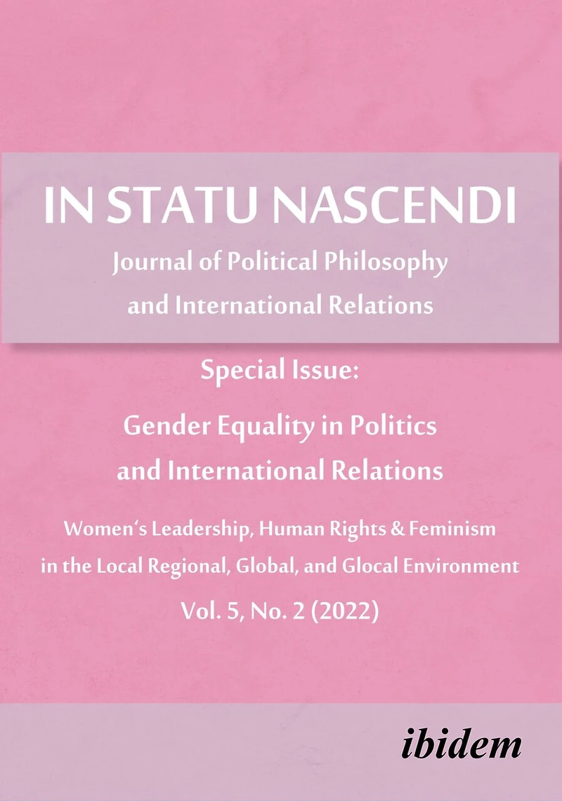 In Statu Nascendi Vol. 5, No. 2 (2022): Journal of Political Philosophy and International Relations: Special Issue: Gender Equality in Politics and International Relations