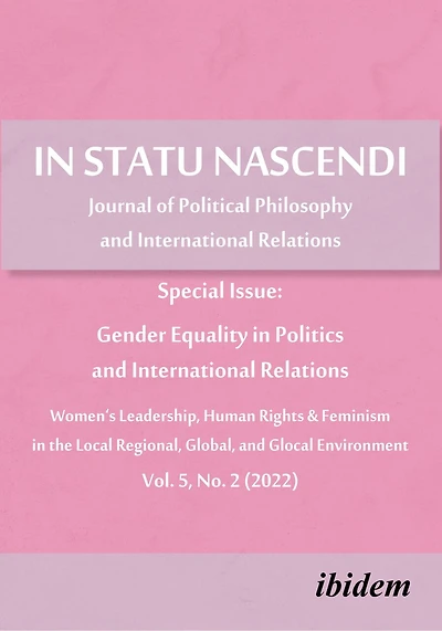 In Statu Nascendi Vol. 5, No. 2 (2022): Journal of Political Philosophy and International Relations: Special Issue: Gender Equality in Politics and International Relations