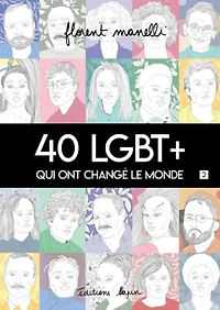 40 LGBT+ qui ont changé le monde, Vol. 2