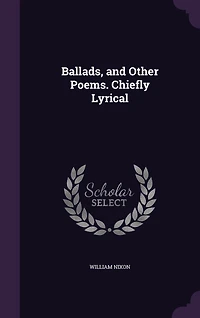 Ballads, and Other Poems. Chiefly Lyrical