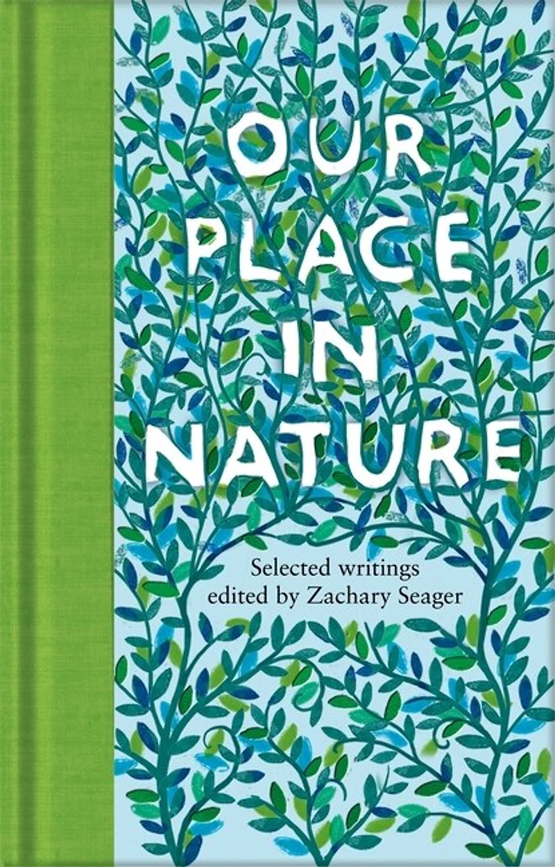 Our Place Nature: Selected Writings: Mini Hardcover Edition