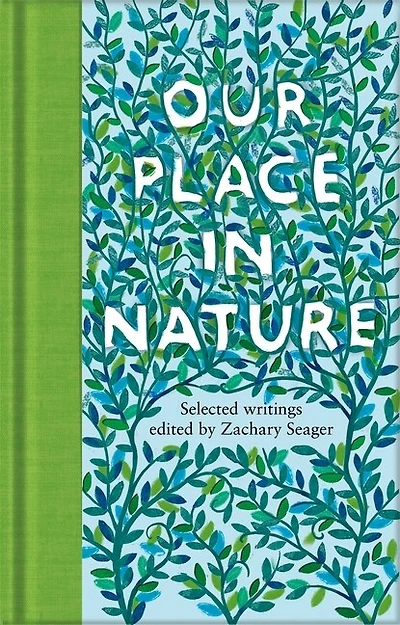 Our Place Nature: Selected Writings: Mini Hardcover Edition
